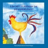 Ein Wetterhahn im H&uuml;hnerstall -  Evelin Poppe