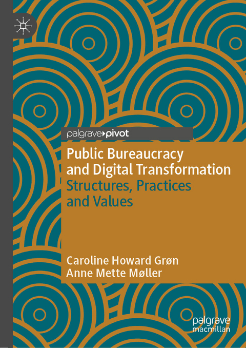Public Bureaucracy and Digital Transformation - Caroline Howard Gr&oslash;n, Anne Mette M&oslash;ller