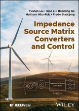 Impedance Source Matrix Converters and Control - Yushan Liu, Xiao Li, Baoming Ge, Haitham Abu-Rub, Frede Blaabjerg