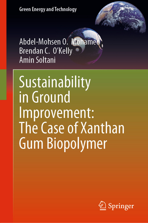 Sustainability in Ground Improvement: The Case of Xanthan Gum Biopolymer - Abdel-Mohsen O. Mohamed, Brendan C. O&rsquo;Kelly, Amin Soltani