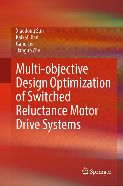 Multi-objective Design Optimization of Switched Reluctance Motor Drive Systems - Xiaodong Sun, Kaikai Diao, Gang Lei, Jianguo Zhu