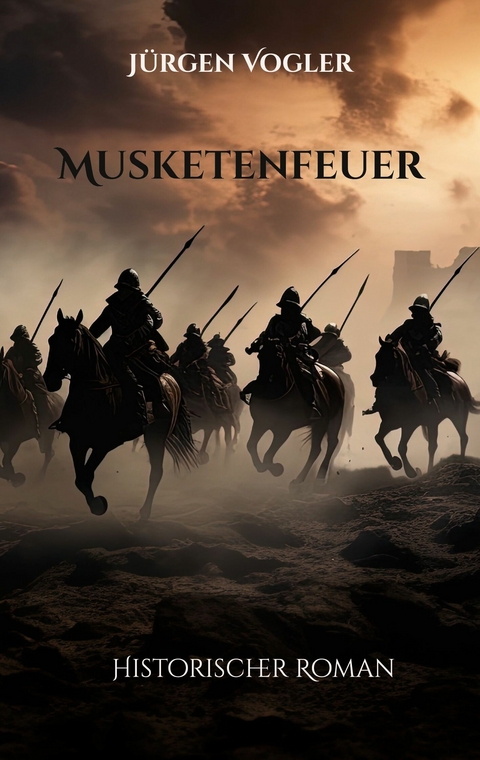Musketenfeuer - J&uuml;rgen Vogler