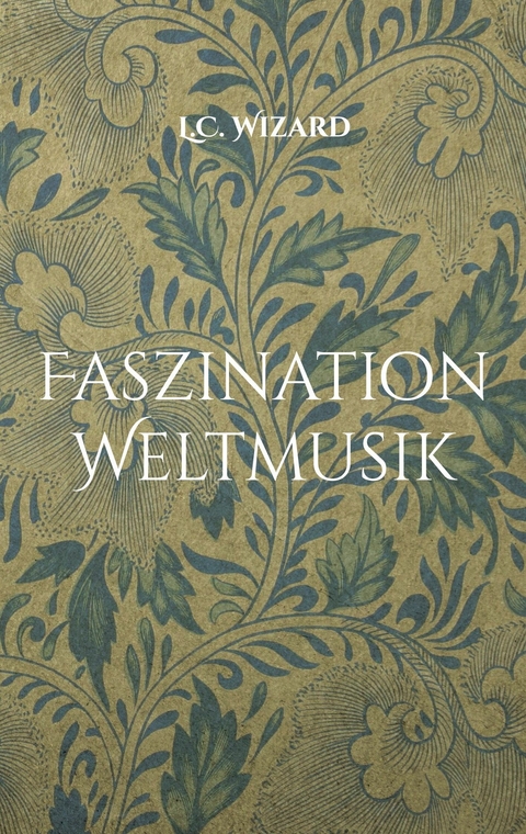 Faszination Weltmusik - L.C. Wizard