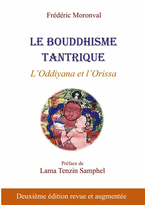Le bouddhisme tantrique - Fr&eacute;d&eacute;ric Moronval