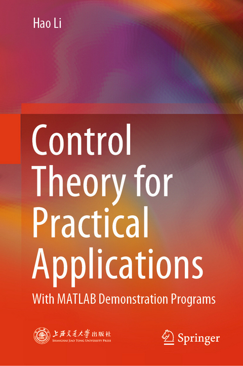 Control Theory for Practical Applications -  Hao Li
