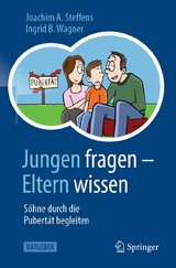 Jungen fragen - Eltern wissen - Joachim A. Steffens, Ingrid B. Wagner
