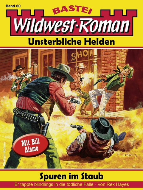 Wildwest-Roman &ndash; Unsterbliche Helden 60 - Rex Hayes