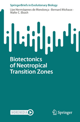 Biotectonics of Neotropical Transition Zones - Lize Hermógenes de Mendonça, Bernard Michaux, Malte C. Ebach