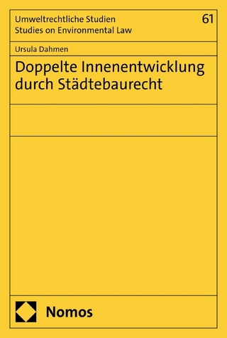 Doppelte Innenentwicklung durch Städtebaurecht