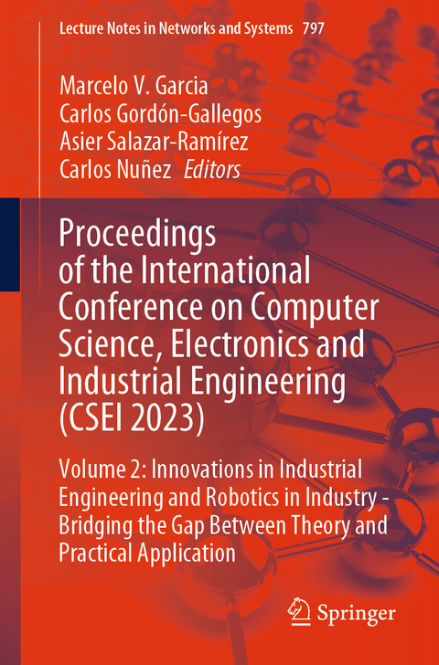 Proceedings of the International Conference on Computer Science, Electronics and Industrial Engineering (CSEI 2023) - 