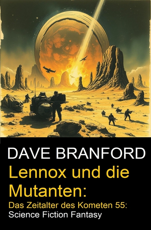 Lennox und die Mutanten: Das Zeitalter des Kometen 55: Science Fiction Fantasy -  Dave Branford