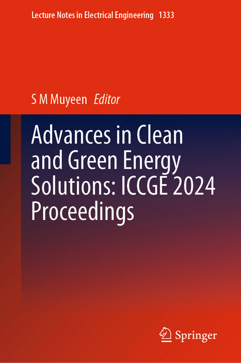 Advances in Clean and Green Energy Solutions: ICCGE 2024 Proceedings - 