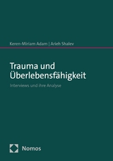 Trauma und &Uuml;berlebensf&auml;higkeit -  Keren-Miriam Adam,  Arieh Shalev