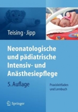 Neonatologische und p&auml;diatrische Intensiv- und An&auml;sthesiepflege - Dagmar Teising, Heike Jipp