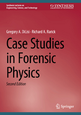 Case Studies in Forensic Physics - Gregory a. Dilisi, Richard A. Rarick