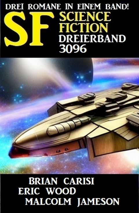 Science Fiction Dreierband 3096 -  Brian Carisi,  Eric Wood,  Malcolm Jameson