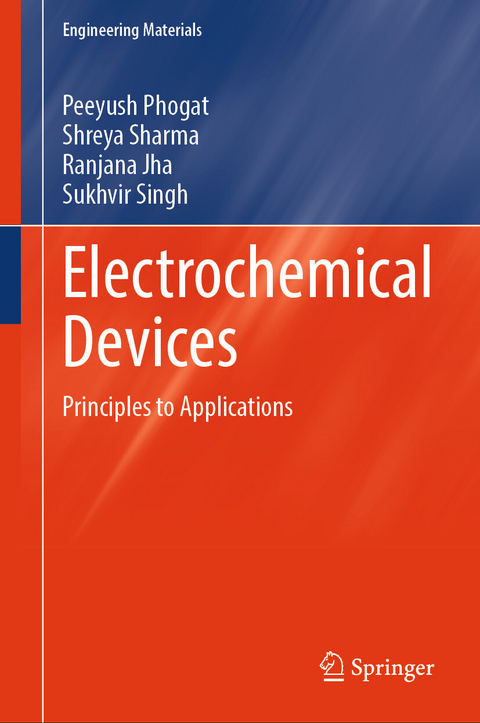 Electrochemical Devices - Peeyush Phogat, Shreya Sharma, Ranjana Jha, Sukhvir Singh
