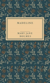 Madeline - Mary Jane Holmes