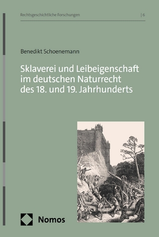 Sklaverei und Leibeigenschaft im deutschen Naturrecht des 18. und 19. Jahrhunderts