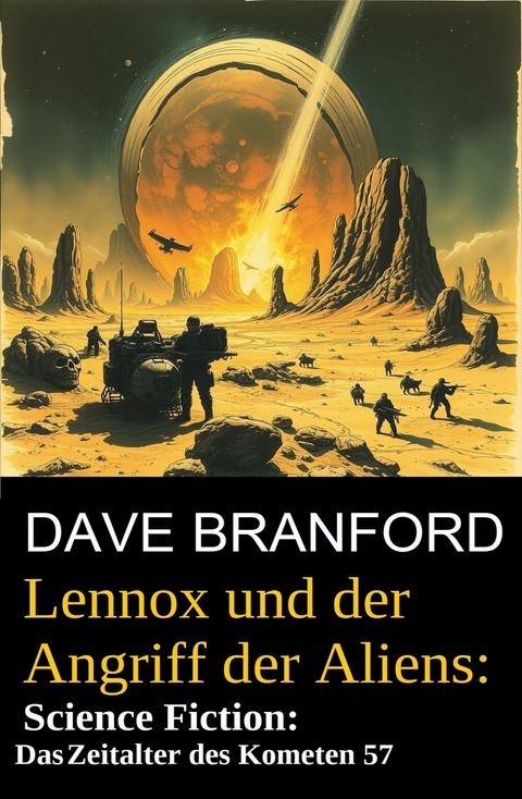 Lennox und der Angriff der Aliens: Science Fiction: Im Zeitalter des Kometen 57 -  Dave Branford