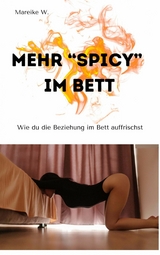 Mehr "Spicy" im Bett - Mareike W.
