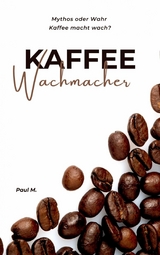 Kaffee Wachmacher - Paul M.