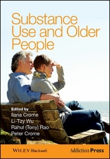 Substance Use and Older People - Ilana Crome, Li-Tzy Wu, Rahul (Tony) Rao, Peter Crome