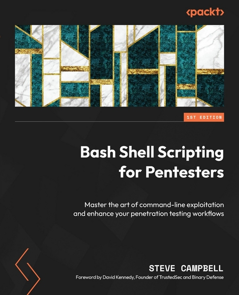 Bash Shell Scripting for Pentesters -  Steve Campbell