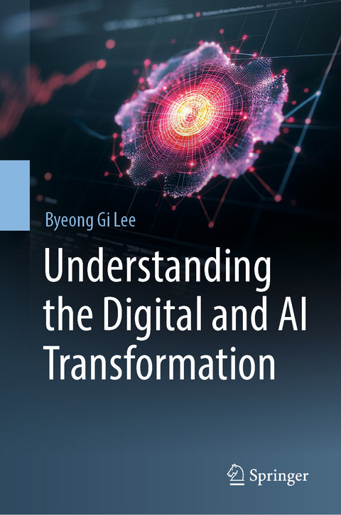 Understanding the Digital and AI Transformation - Byeong Gi Lee