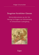 Zeugnisse f&uuml;rstlichen Glanzes -  Holger Schumacher