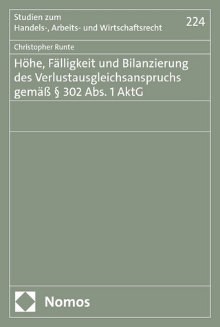 Höhe, Fälligkeit und Bilanzierung des Verlustausgleichsanspruchs gemäß § 302 Abs. 1 AktG