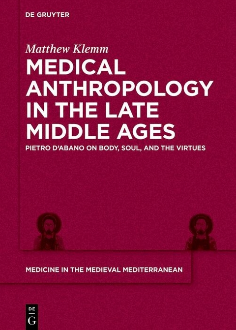 Medical Anthropology in the Late Middle Ages -  Matthew Klemm