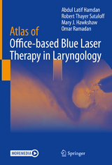 Atlas of Office-based Blue Laser Therapy in Laryngology - Abdul Latif Hamdan, Robert Thayer Sataloff, Mary J. Hawkshaw, Omar Ramadan