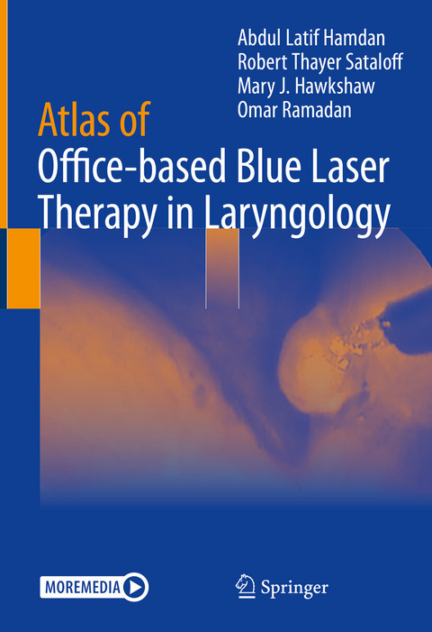 Atlas of Office-based Blue Laser Therapy in Laryngology - Abdul Latif Hamdan, Robert Thayer Sataloff, Mary J. Hawkshaw, Omar Ramadan