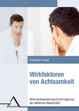 Wirkfaktoren von Achtsamkeit - Sebastian Sauer