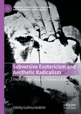 Subversive Esotericism and Aesthetic Radicalism - S&oacute;lveig Gu&eth;mundsd&oacute;ttir