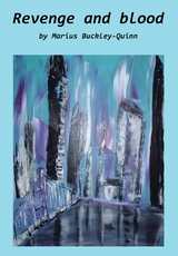 REVENGE AND BLOOD -  Marius Buckley-Quinn