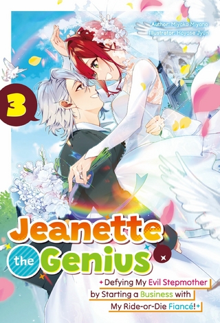 Jeanette the Genius: Defying My Evil Stepmother by Starting a Business with My Ride-or-Die Fiance! Volume 3