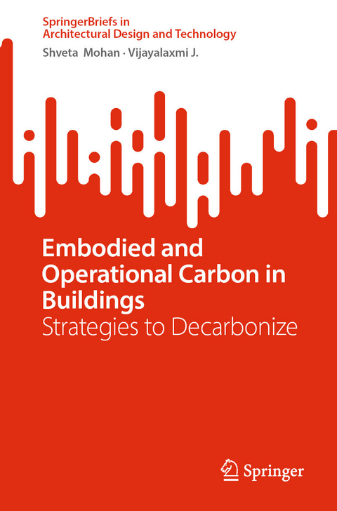Embodied and Operational Carbon in Buildings - Shveta Mohan, Vijayalaxmi J.