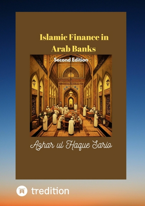 Islamic Finance in Arab Banks Second Edition - Azhar Ul Haque Sario