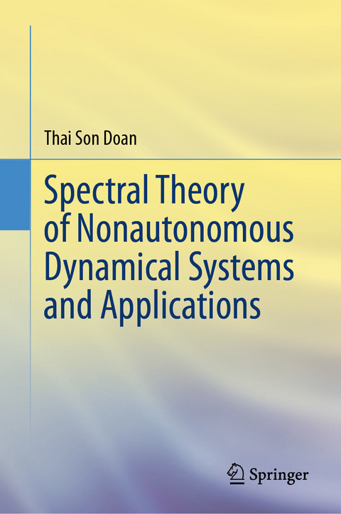 Spectral Theory of Nonautonomous Dynamical Systems and Applications - Thai Son Doan