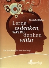 Lerne zu denken, was du denken willst - Rients R. Ritskes