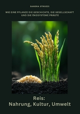 Reis: Nahrung, Kultur, Umwelt - Sandra Strozzi