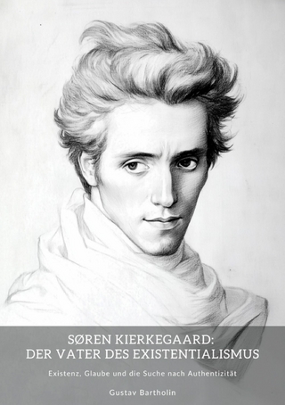 Søren Kierkegaard: Der Vater des Existentialismus