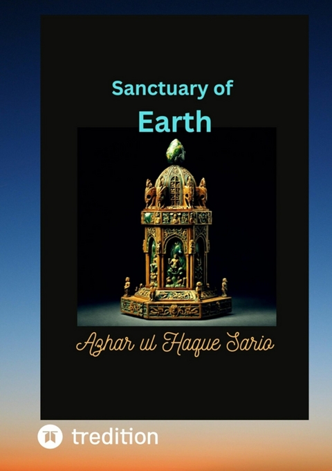 Sanctuary of Earth - Azhar Ul Haque Sario