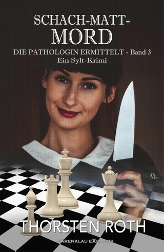 Die Pathologin ermittelt, Band 3: Schach-Matt-Mord – Ein Sylt-Krimi
