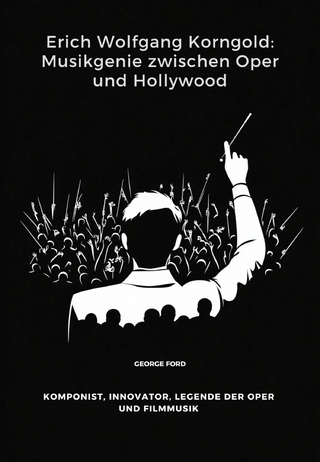 Erich Wolfgang Korngold: Musikgenie zwischen Oper und Hollywood