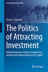 The Politics of Attracting Investment -  Chase C. Englund
