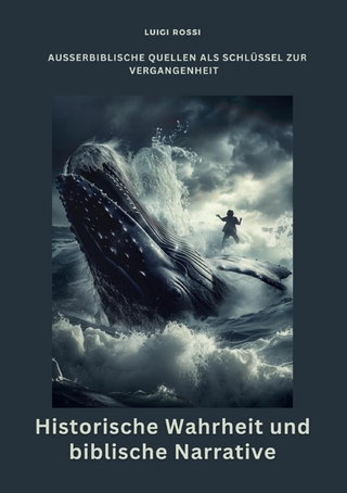 Historische Wahrheit und biblische Narrative