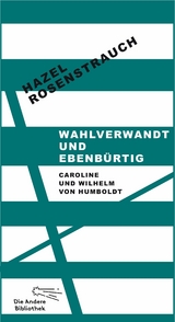 Wahlverwandt und ebenb&uuml;rtig - Hazel Rosenstrauch